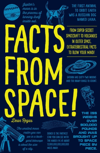 Facts from Space! : From Super-Secret Spacecraft to Volcanoes in Outer Space, Extraterrestrial Facts to Blow Your Mind!, Paperback / softback Book