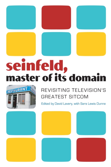 Seinfeld, Master of Its Domain : Revisiting Television's Greatest Sitcom, PDF eBook
