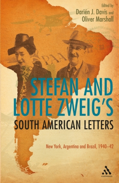 Stefan and Lotte Zweig's South American Letters : New York, Argentina and Brazil, 1940-42, Hardback Book
