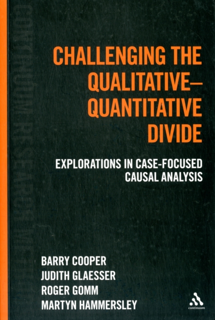 Challenging the Qualitative-Quantitative Divide : Explorations in Case-focused Causal Analysis, Paperback / softback Book