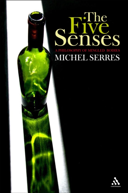 The Five Senses : A Philosophy of Mingled Bodies, PDF eBook