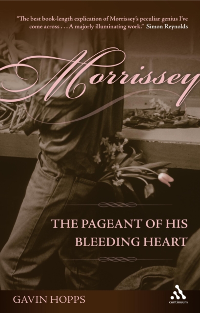 Morrissey : The Pageant of His Bleeding Heart, PDF eBook