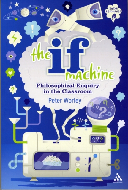 The If Machine : Philosophical Enquiry in the Classroom, Paperback / softback Book