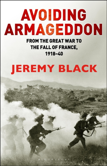 Avoiding Armageddon : From the Great War to the Fall of France, 1918-40, Hardback Book