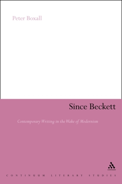 Since Beckett : Contemporary Writing in the Wake of Modernism, Paperback / softback Book