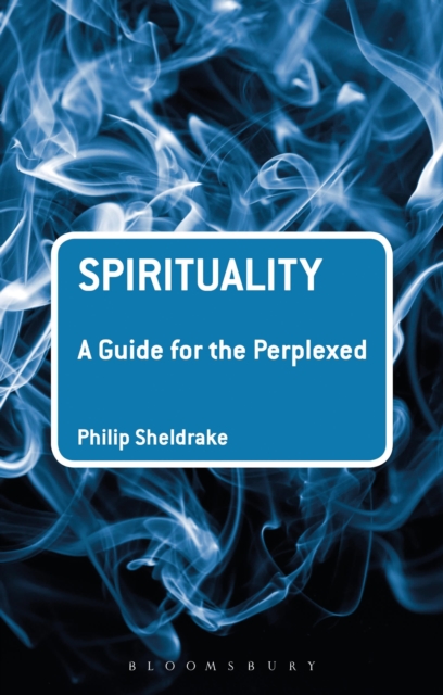 Spirituality: A Guide for the Perplexed, Hardback Book