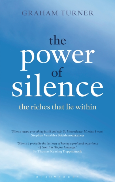 The Power of Silence : The Riches That Lie Within, Hardback Book