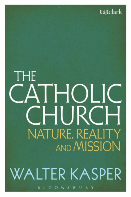 The Catholic Church : Nature, Reality and Mission, Paperback / softback Book