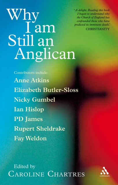 Why I am Still an Anglican : Essays and Conversations, PDF eBook