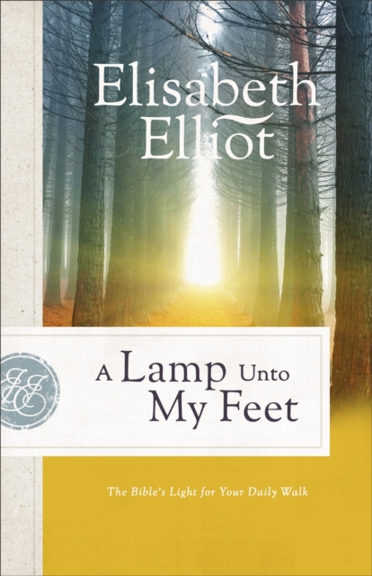 A Lamp Unto My Feet : The Bible's Light For Your Daily Walk, EPUB eBook