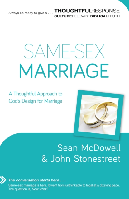 Same-Sex Marriage (Thoughtful Response) : A Thoughtful Approach to God's Design for Marriage, EPUB eBook