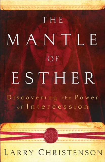 The Mantle of Esther : Discovering the Power of Intercession, EPUB eBook