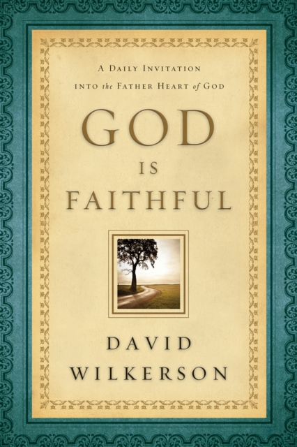 God Is Faithful : A Daily Invitation into the Father Heart of God, EPUB eBook