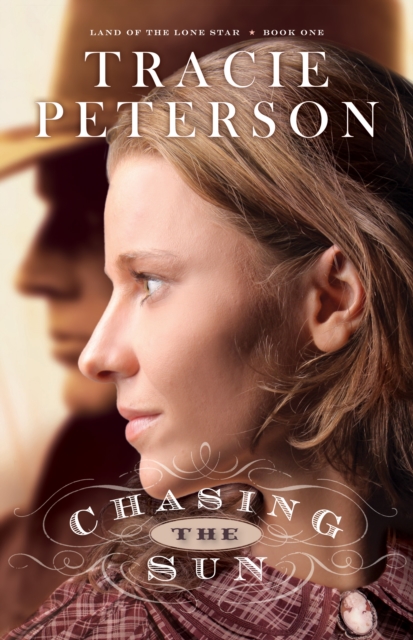 Chasing the Sun (Land of the Lone Star Book #1), EPUB eBook
