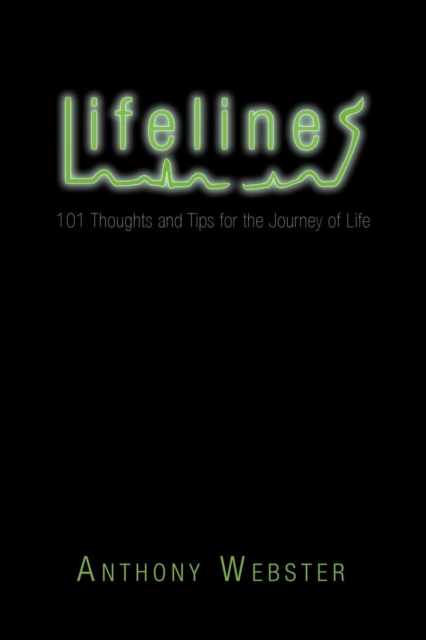 Lifelines : 101 Thoughts and Tips for the Journey of Life, Paperback / softback Book