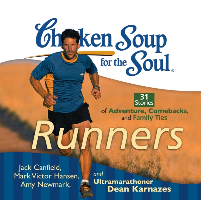 Chicken Soup for the Soul: Runners - 31 Stories of Adventure, Comebacks, and Family Ties, eAudiobook MP3 eaudioBook
