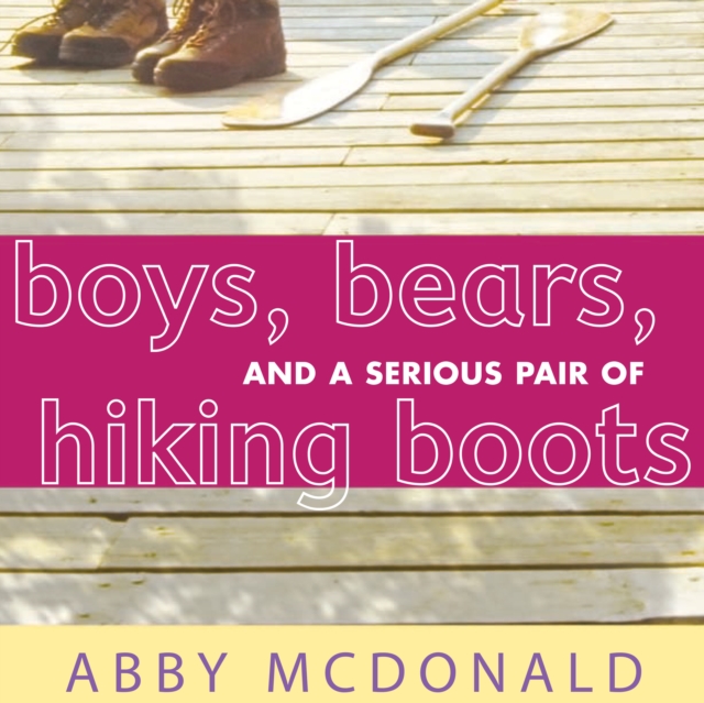 Boys, Bears, and a Serious Pair of Hiking Boots, eAudiobook MP3 eaudioBook