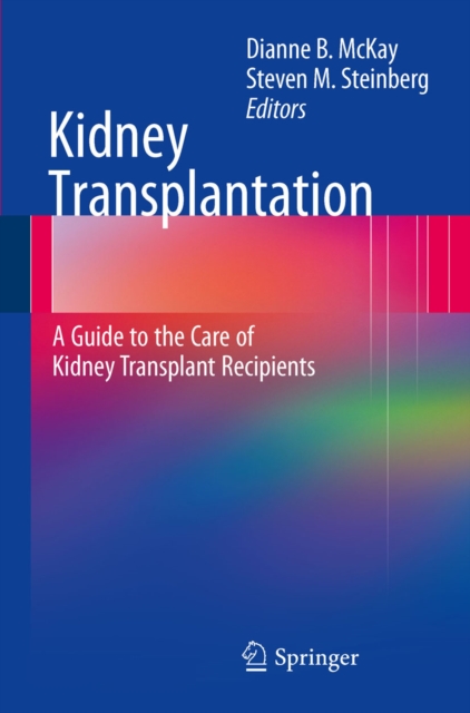 Kidney Transplantation: A Guide to the Care of Kidney Transplant Recipients, PDF eBook