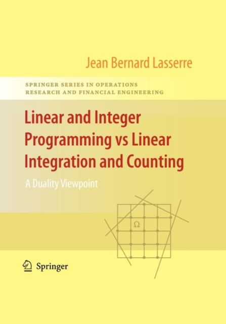 Linear and Integer Programming vs Linear Integration and Counting : A Duality Viewpoint, Paperback / softback Book