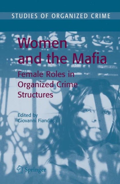 Women and the Mafia : Female Roles in Organized Crime Structures, Paperback / softback Book