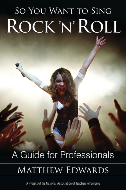 So You Want to Sing Rock 'n' Roll : A Guide for Professionals, Paperback / softback Book