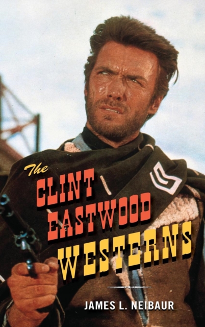 The Clint Eastwood Westerns, Hardback Book
