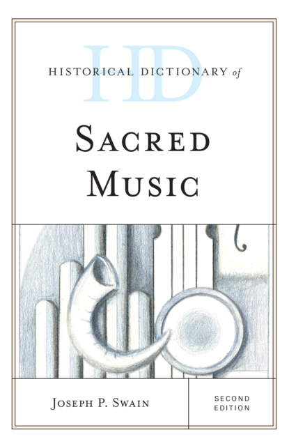 Historical Dictionary of Sacred Music, Hardback Book
