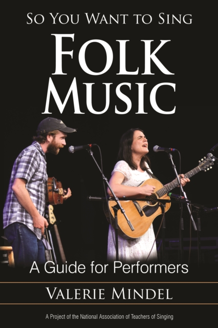 So You Want to Sing Folk Music : A Guide for Performers, Paperback / softback Book