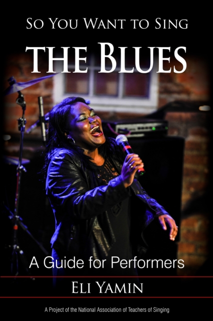 So You Want to Sing the Blues : A Guide for Performers, Paperback / softback Book