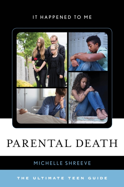 Parental Death : The Ultimate Teen Guide, Hardback Book