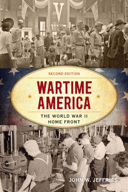 Wartime America : The World War II Home Front, Hardback Book