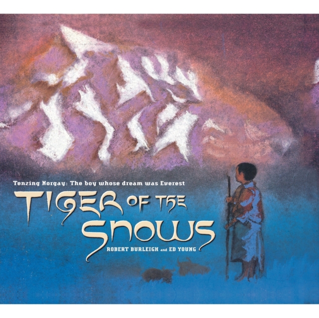 Tiger of the Snows : Tenzing Norgay: The Boy Whose Dream Was Everest, Paperback / softback Book