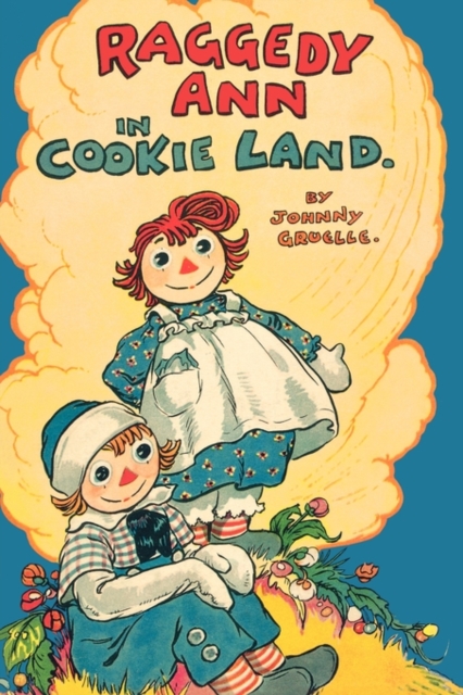 Raggedy Ann in Cookie Land : (Classic), Paperback / softback Book