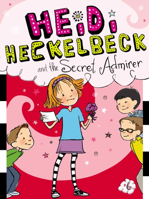 Heidi Heckelbeck and the Secret Admirer, EPUB eBook