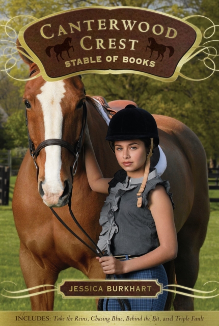 The Canterwood Crest Stable of Books : Take the Reins; Chasing Blue; Behind the Bit; Triple Fault, EPUB eBook