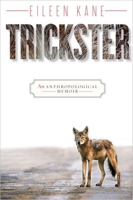 Trickster : An Anthropological Memoir, Hardback Book