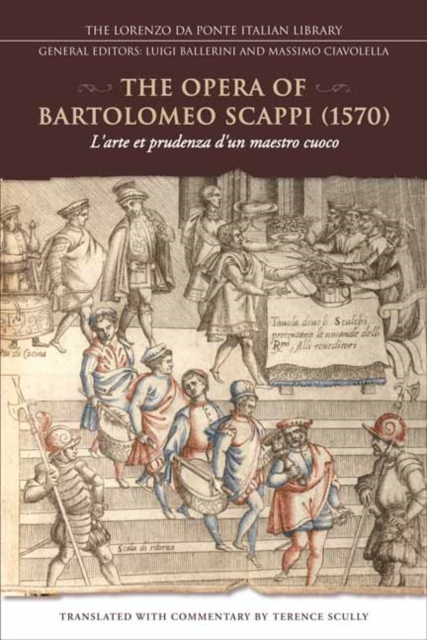 The Opera of Bartolomeo Scappi (1570) : L'arte et prudenza d'un maestro cuoco (The Art and Craft of a Master Cook), Paperback / softback Book