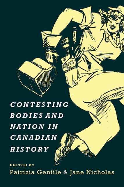 Contesting Bodies and Nation in Canadian History, Paperback / softback Book