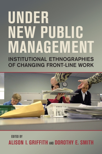 Under New Public Management : Institutional Ethnographies of Changing Front-Line Work, PDF eBook