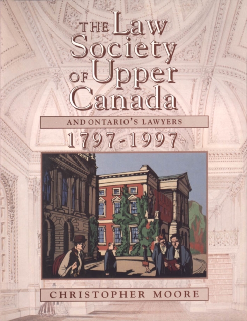 The Law Society of Upper Canada and Ontario's Lawyers, 1797-1997, PDF eBook