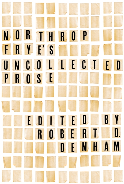 Northrop Frye's Uncollected Prose, Hardback Book