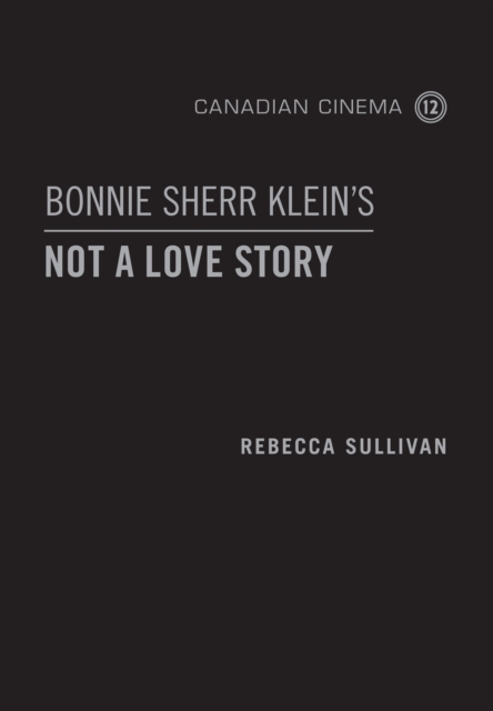 Bonnie Sherr Klein's 'Not a Love Story', Hardback Book
