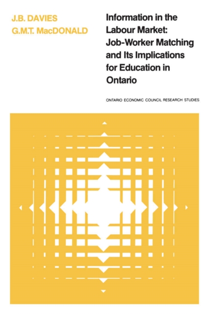 Information in the Labour Market : Job-Worker Matching and Its Implications for Education in Ontario, PDF eBook