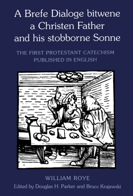 A Brefe Dialoge bitwene a Christen Father and his stobborne Sonne, PDF eBook