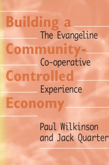 Building a Community-Controlled Economy : The Evangeline Co-operative Experience, PDF eBook
