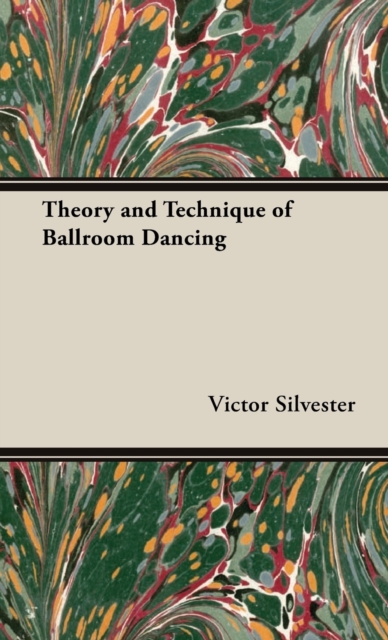 Theory and Technique of Ballroom Dancing, Hardback Book