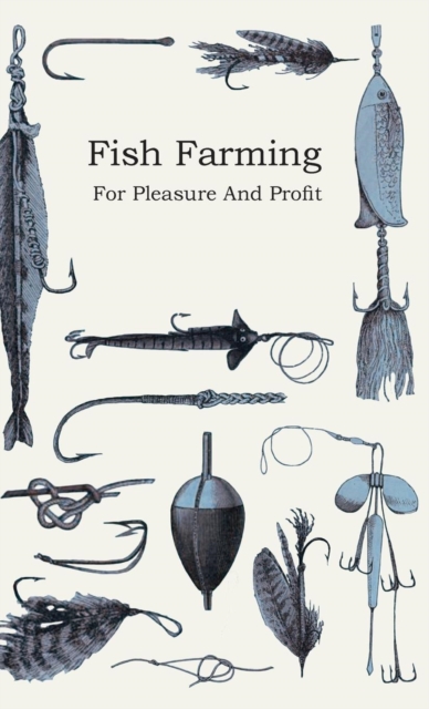 Fish Farming; For Pleasure And Profit, Hardback Book