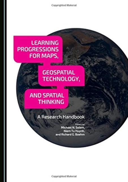 Learning Progressions for Maps, Geospatial Technology, and Spatial Thinking : A Research Handbook, Paperback / softback Book