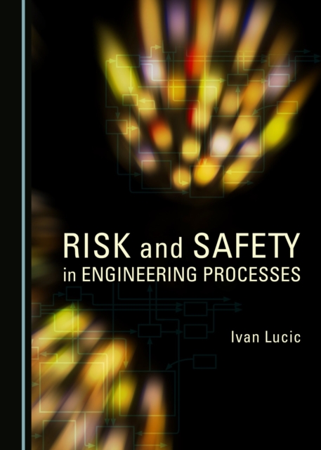 None Risk and Safety in Engineering Processes, PDF eBook