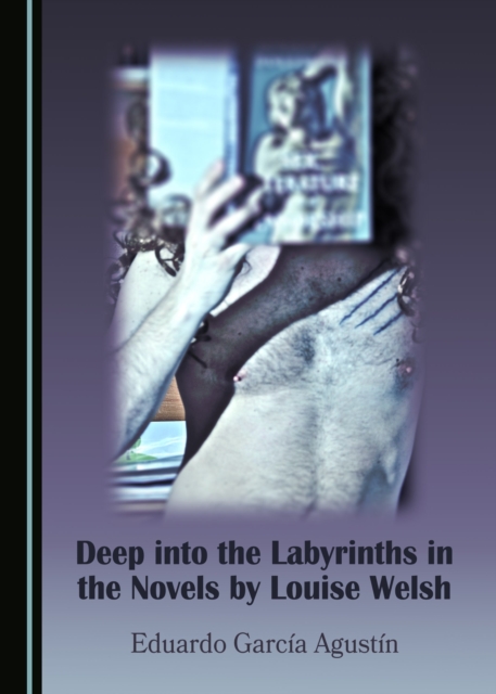 None Deep into the Labyrinths in the Novels by Louise Welsh, PDF eBook